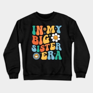 Retro In My Big Sister Era For Kids Girls Big Sis Teens Crewneck Sweatshirt